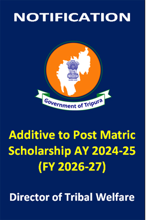 Tripurainfo-NOTIFICATION-Additive-to-Post-Matric-Scholarship-AY-2024-25-FY-2026-27-Director-of-Tribal-Welfare-Post-On-22-05-2026.jpg