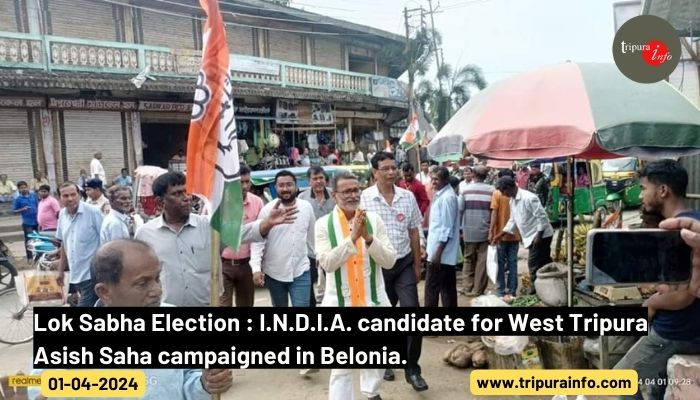 Lok Sabha Election : I.N.D.I.A. candidate for West Tripura Asish Saha campaigned in Belonia.