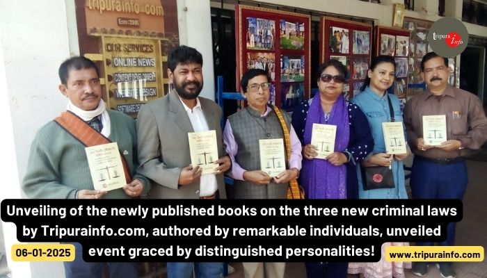 Unveiling of the newly published books on the three new criminal laws by Tripurainfo.com, authored by remarkable individuals, unveiled event graced by distinguished personalities!