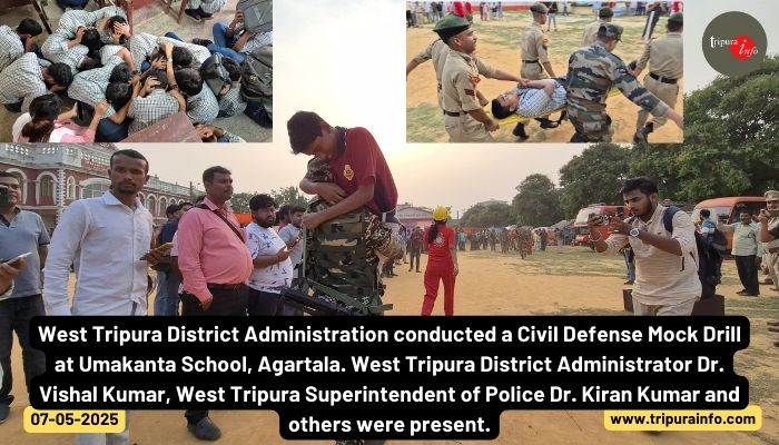 West Tripura District Administration conducted a Civil Defense Mock Drill at Umakanta School, Agartala. West Tripura District Administrator Dr. Vishal Kumar, West Tripura Superintendent of Police Dr. Kiran Kumar and others were present.