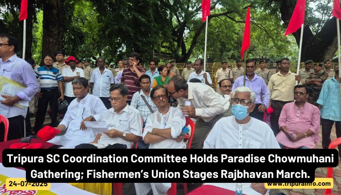 Tripura SC Coordination Committee Holds Paradise Chowmuhani Gathering; Fishermen’s Union Stages Rajbhavan March.