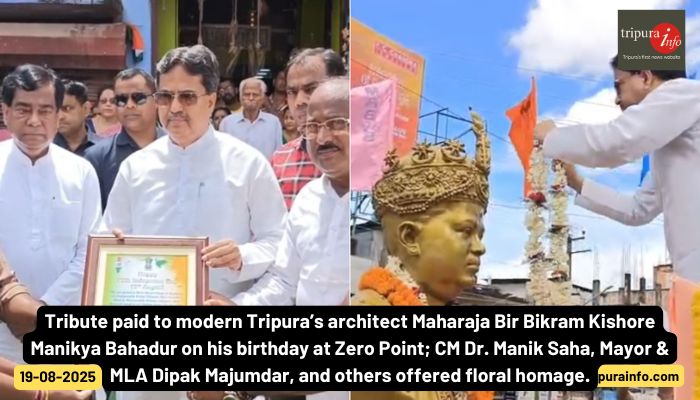 Tribute paid to modern Tripura’s architect Maharaja Bir Bikram Kishore Manikya Bahadur on his birthday at Zero Point; CM Dr. Manik Saha, Mayor & MLA Dipak Majumdar, and others offered floral homage.