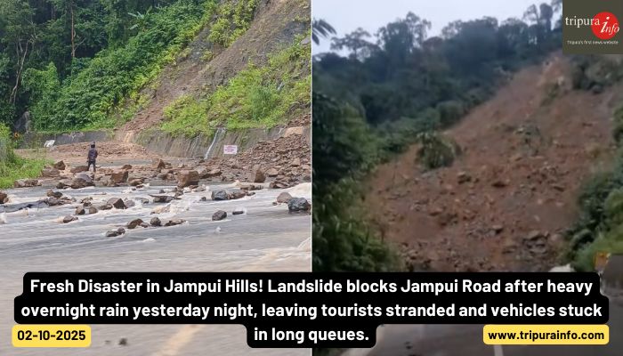 Fresh Disaster in Jampui Hills! Landslide blocks Jampui Road after heavy overnight rain yesterday night, leaving tourists stranded and vehicles stuck in long queues.