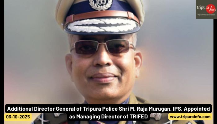 Additional Director General of Tripura Police Shri M. Raja Murugan, IPS, Appointed as Managing Director of TRIFED.