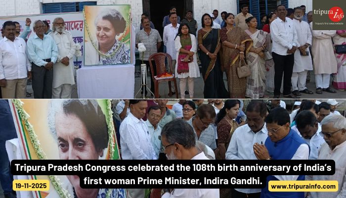Tripura Pradesh Congress celebrated the 108th birth anniversary of India’s first woman Prime Minister, Indira Gandhi.