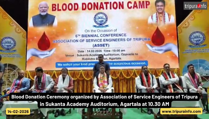 Blood Donation Ceremony organized by Association of Service Engineers of Tripura in Sukanta Academy Auditorium, Agartala at 10.30 AM.