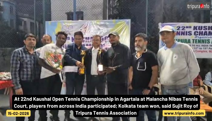 At 22nd Kaushal Open Tennis Championship in Agartala at Malancha Nibas Tennis Court, players from across India participated; Kolkata team won, said Sujit Roy of Tripura Tennis Association.