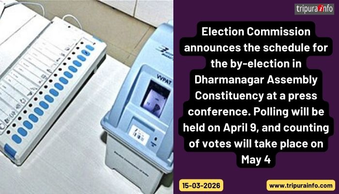 Election Commission announces the schedule for the by-election in Dharmanagar Assembly Constituency at a press conference. Polling will be held on April 9, and counting of votes will take place on May 4.