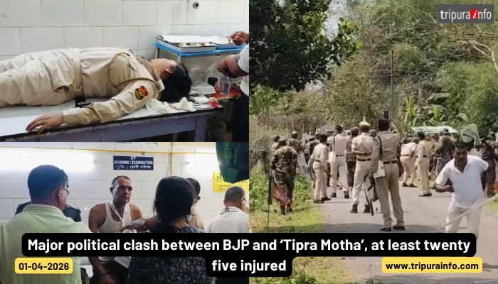 Major political clash between BJP and ‘Tipra Motha’, at least twenty five injured.