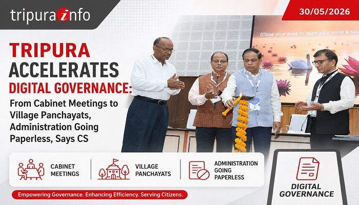 Tripura Accelerates Digital Governance: From Cabinet Meetings to Village Panchayats, Administration Going Paperless, Says CS
