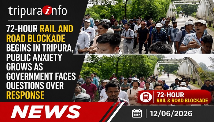 72-Hour Rail and Road Blockade Begins in Tripura, Public Anxiety Grows as Government Faces Questions Over Response