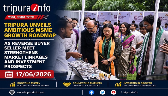 Tripura Unveils Ambitious MSME Growth Roadmap as Reverse Buyer Seller Meet Strengthens Market Linkages and Investment Prospects