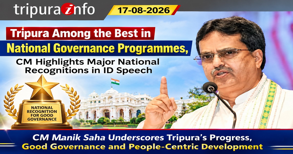 Tripura Among the Best in National Governance Programmes, CM Highlights Major National Recognitions in ID Speech
