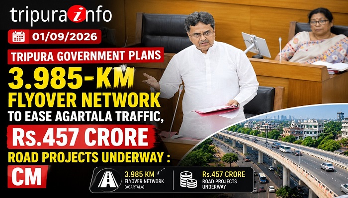 Tripura Government Plans 3.985-Km Flyover Network to Ease Agartala Traffic, Rs.457 Crore Road Projects Underway : CM
