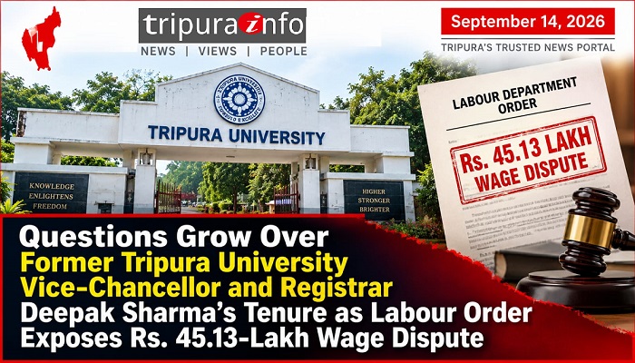 Questions Grow Over Former Tripura University VC and Registrar Deepak Sharma’s Tenure as Labour Order Exposes Rs.45.13 Lakh Wage Dispute