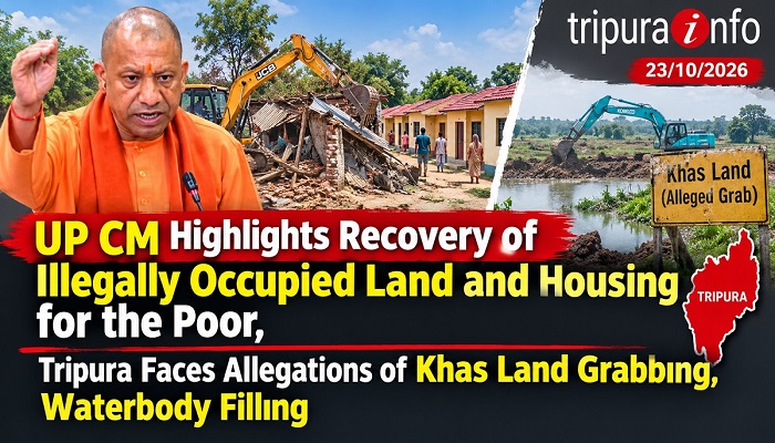 UP CM  Highlights Recovery of Illegally Occupied Land and Housing for the Poor, Tripura Faces Allegations of Khas Land Grabbing, Waterbody Filling