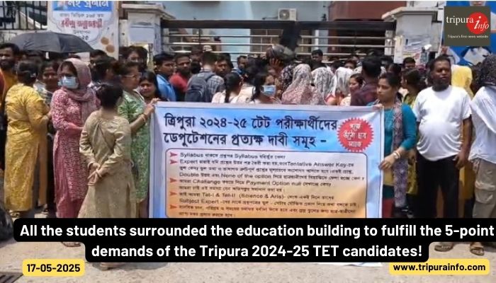 All the students surrounded the education building to fulfill the 5-point demands of the Tripura 2024-25 TET candidates!