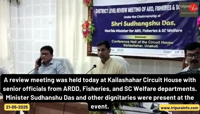 A review meeting was held today at Kailashahar Circuit House with senior officials from ARDD, Fisheries, and SC Welfare departments. Minister Sudhanshu Das and other dignitaries were present at the event.