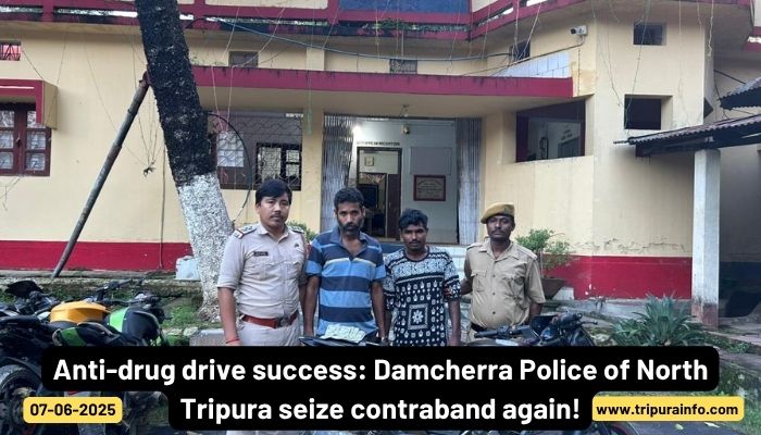 Anti-drug drive success: Damcherra Police of North Tripura seize contraband again!