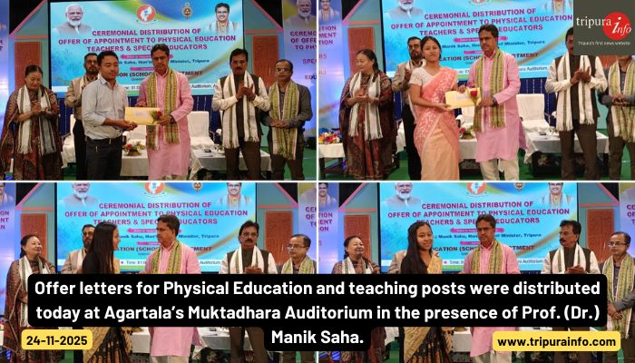 Offer letters for Physical Education and teaching posts were distributed today at Agartala’s Muktadhara Auditorium in the presence of Prof. (Dr.) Manik Saha.
