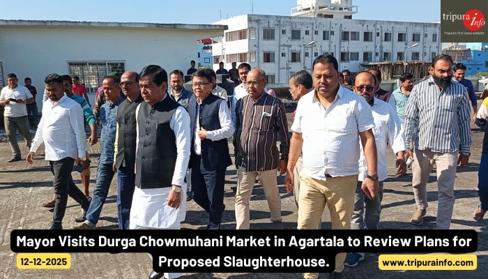 Mayor Visits Durga Chowmuhani Market in Agartala to Review Plans for Proposed Slaughterhouse.