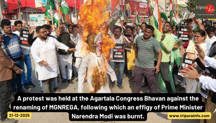 A protest was held at the Agartala Congress Bhavan against the renaming of MGNREGA, following which an effigy of Prime Minister Narendra Modi was burnt.