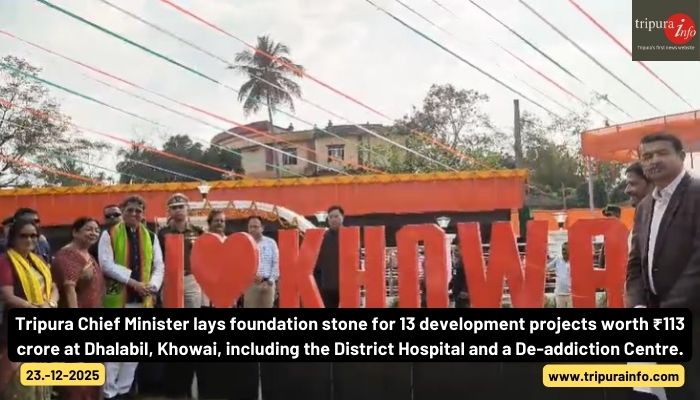 Tripura Chief Minister lays foundation stone for 13 development projects worth ₹113 crore at Dhalabil, Khowai, including the District Hospital and a De-addiction Centre.