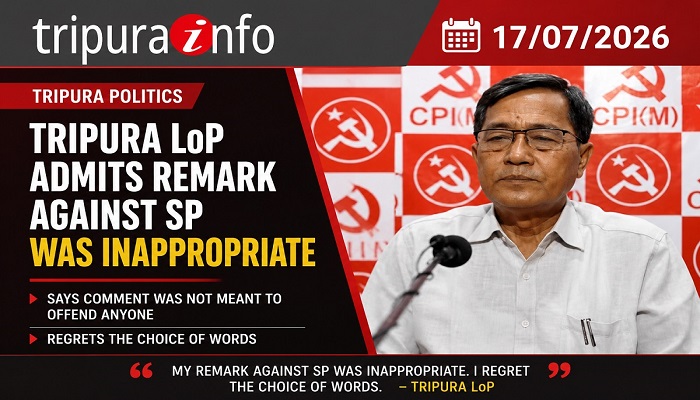 Tripura LoP admits remark against SP was inappropriate