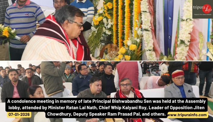 A condolence meeting in memory of late Principal Bishwabandhu Sen was held at the Assembly lobby, attended by Minister Ratan Lal Nath, Chief Whip Kalyani Roy, Leader of Opposition Jiten Chowdhury, Deputy Speaker Ram Prasad Pal, and others.