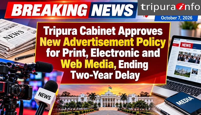 After a two-year delay, the Tripura Cabinet approves a new Advertising Policy for Print, Electronic and Web Media in Tripura.