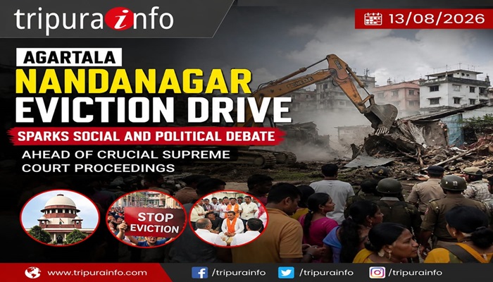 Agartala Nandanagar Eviction Drive Sparks Social and Political Debate Ahead of Crucial Supreme Court Proceedings