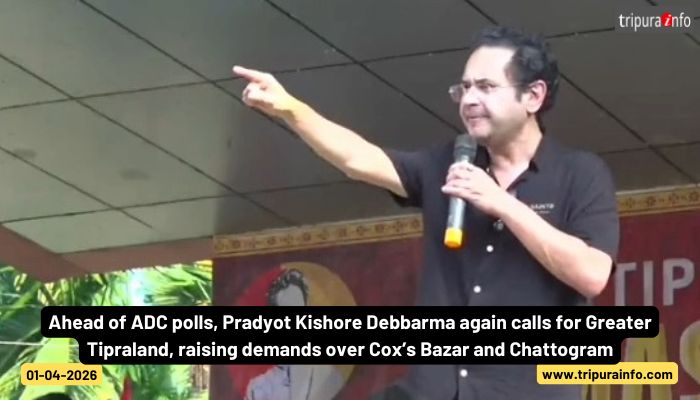 Ahead of ADC polls, Pradyot Kishore Debbarma again calls for Greater Tipraland, raising demands over Cox’s Bazar and Chattogram.