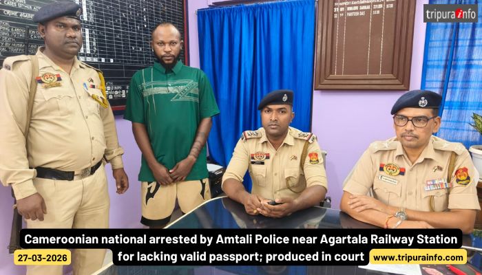 Cameroonian national arrested by Amtali Police near Agartala Railway Station for lacking valid passport; produced in court.