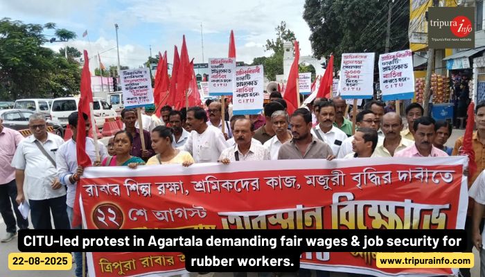 CITU-led protest in Agartala demanding fair wages & job security for rubber workers.