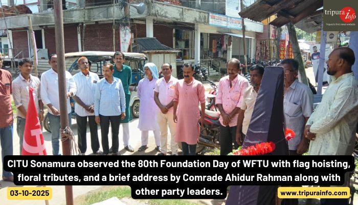CITU Sonamura observed the 80th Foundation Day of WFTU with flag hoisting, floral tributes, and a brief address by Comrade Ahidur Rahman along with other party leaders.