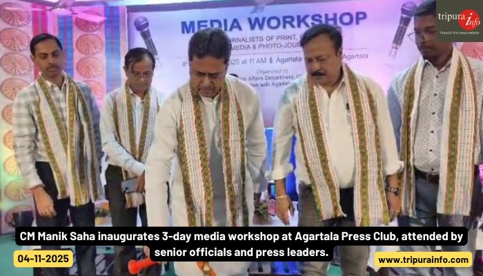 CM Manik Saha inaugurates 3-day media workshop at Agartala Press Club, attended by senior officials and press leaders.
