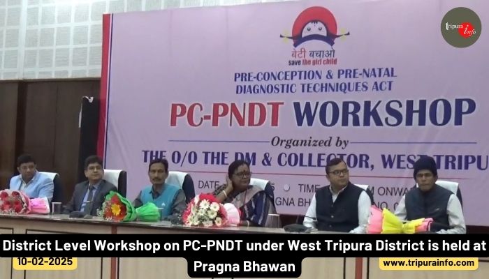 District Level Workshop on PC-PNDT under West Tripura District is held at Pragna Bhawan