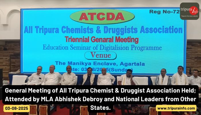 General Meeting of All Tripura Chemist & Druggist Association Held; Attended by MLA Abhishek Debroy and National Leaders from Other States.