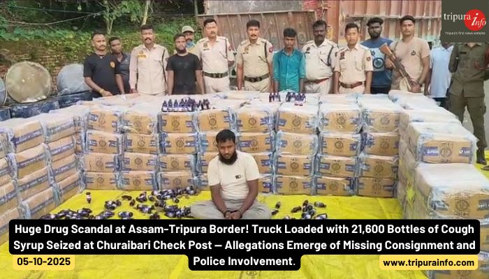 Huge Drug Scandal at Assam-Tripura Border! Truck Loaded with 21,600 Bottles of Cough Syrup Seized at Churaibari Check Post — Allegations Emerge of Missing Consignment and Police Involvement.
