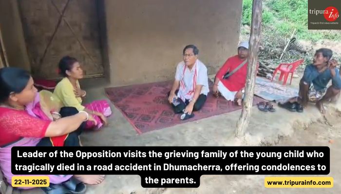 Leader of the Opposition visits the grieving family of the young child who tragically died in a road accident in Dhumacherra, offering condolences to the parents.
