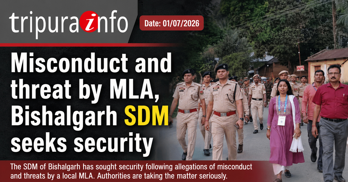 Misconduct and threat by MLA, Bishalgarh SDM seeks security