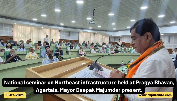 National seminar on Northeast infrastructure held at Pragya Bhavan, Agartala. Mayor Deepak Majumder present.