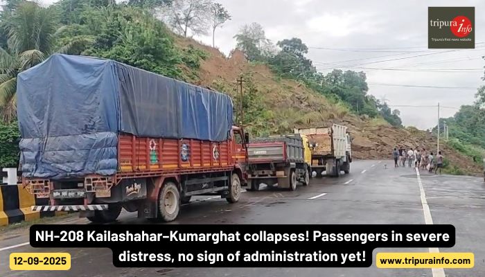 NH-208 Kailashahar–Kumarghat collapses! Passengers in severe distress, no sign of administration yet!
