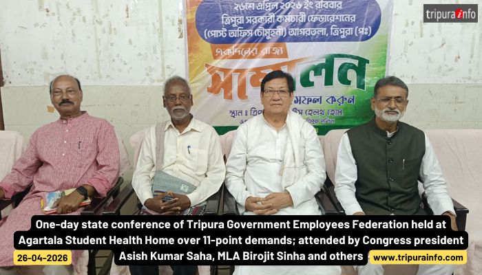 One-day state conference of Tripura Government Employees Federation held at Agartala Student Health Home over 11-point demands; attended by Congress president Asish Kumar Saha, MLA Birojit Sinha and others.