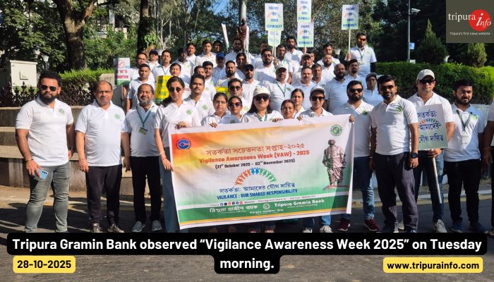 Tripura Gramin Bank observed “Vigilance Awareness Week 2025” on Tuesday morning.