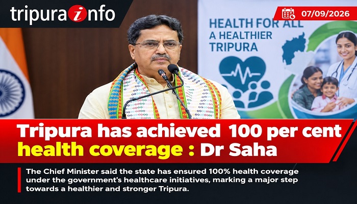 Tripura has achieved 100 per cent health coverage: Dr Saha