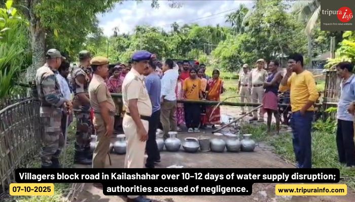 Villagers block road in Kailashahar over 10–12 days of water supply disruption; authorities accused of negligence.