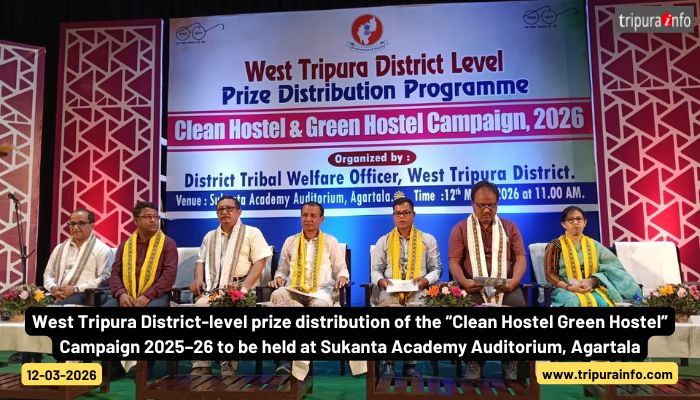 West Tripura District-level prize distribution of the “Clean Hostel Green Hostel” Campaign 2025–26 to be held at Sukanta Academy Auditorium, Agartala.